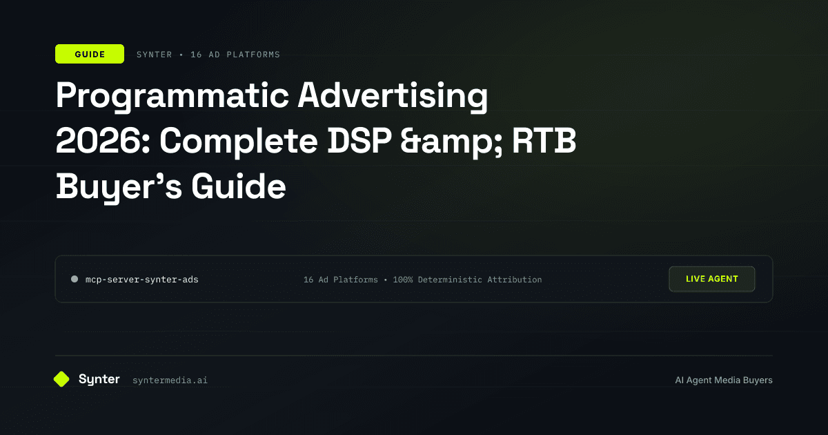 Programmatic Advertising 2026: Complete DSP & RTB Buyer's Guide